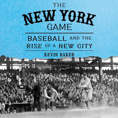 The New York Game By Kevin Baker